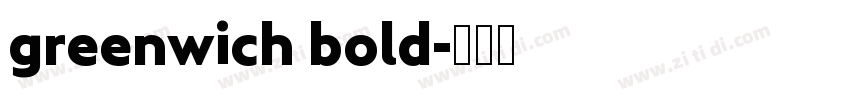 greenwich bold字体转换 greenwich bold字体转换